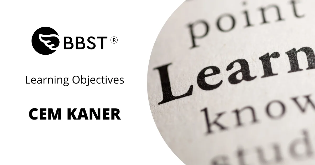 Cem Kaner BBST learning Objectives